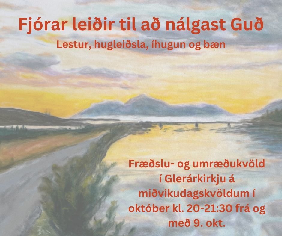 Fjórar leiðir til að nálgas Guð. Lestur, hugleiðsla, íhugun og bæn