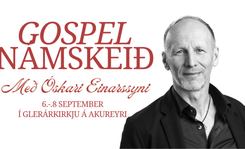 Gospelnámskeið með Óskari Einarssyni.