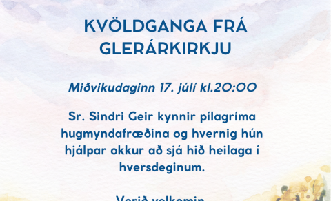 Pílagrímaganga frá Glerárkirkju 17.júlí kl.20:00