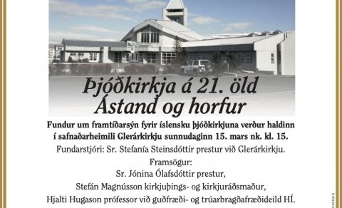 Þjóðkirkja á 21. öld.  Þessu viðburði er búið að fresta um óákveðinn tíma.